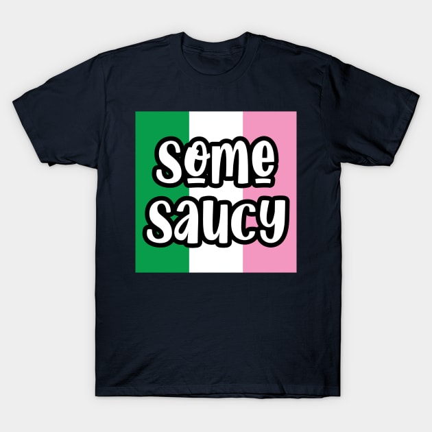 Some Saucy || Newfoundland and Labrador || Gifts || Souvenirs T-Shirt by SaltWaterOre